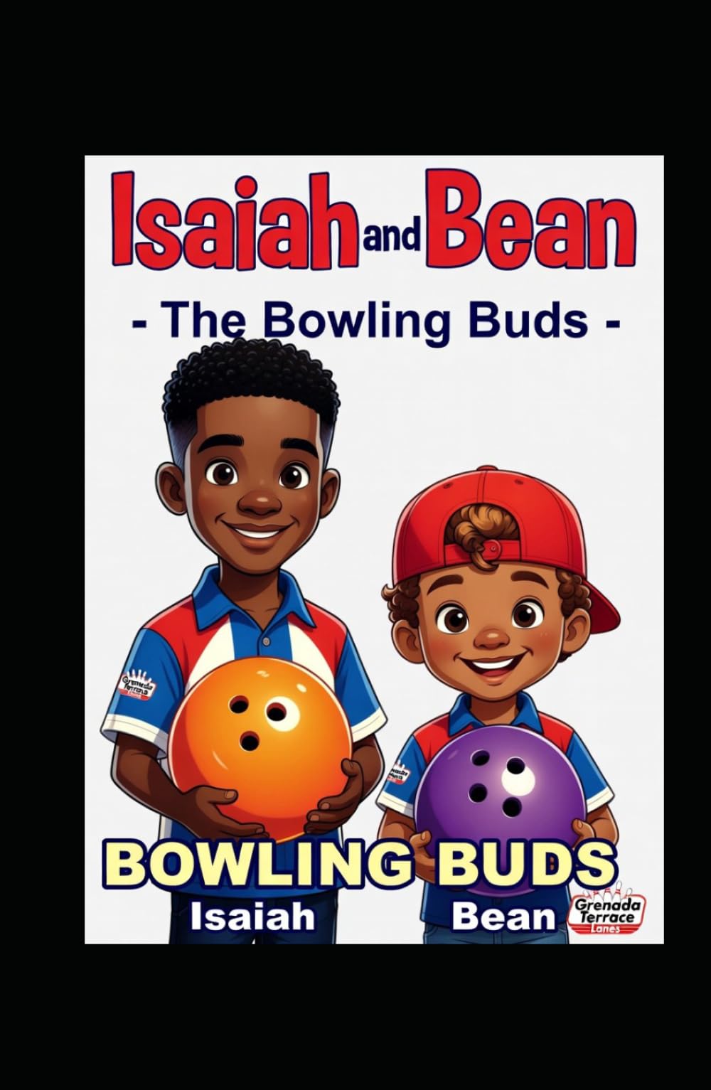 Isaiah and Bean: The Bowling Buds (Stories of Grenada Terrace)
