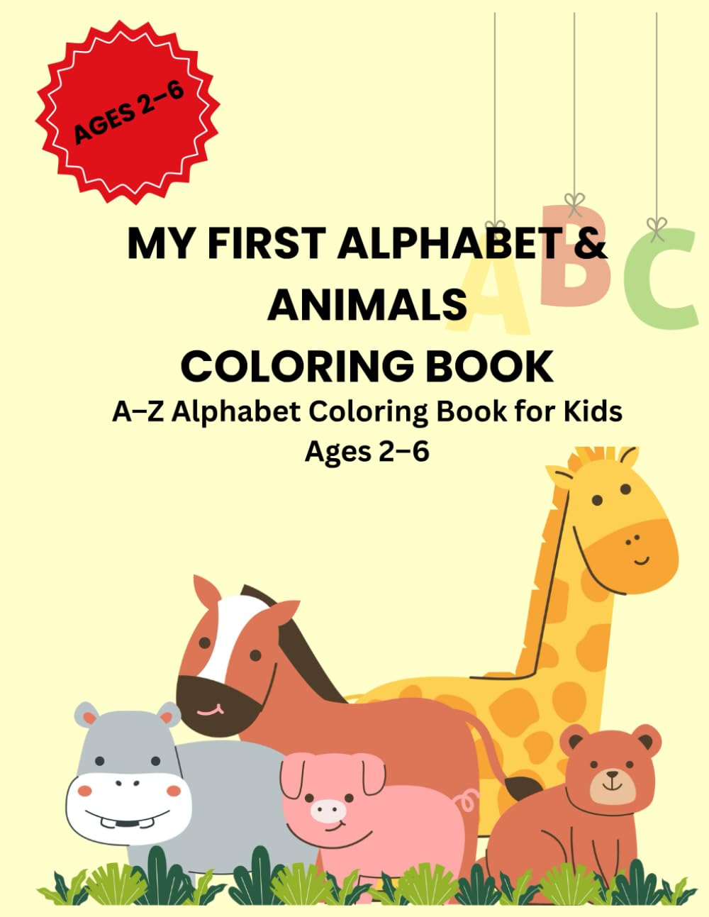 My First Alphabet & Animals Colouring Book: For Kids Ages 2–6
