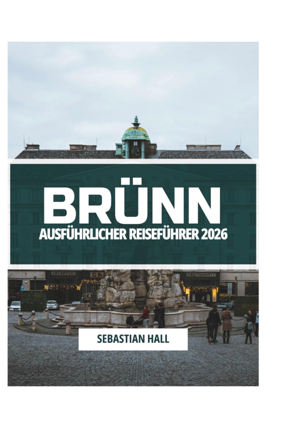 BRÜNN AUSFÜHRLICHER REISEFÜHRER 2026