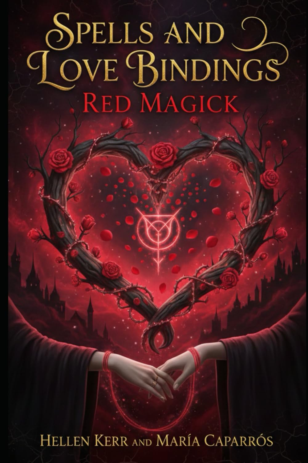 SPELLS AND LOVE BINDINGS: RED MAGICK