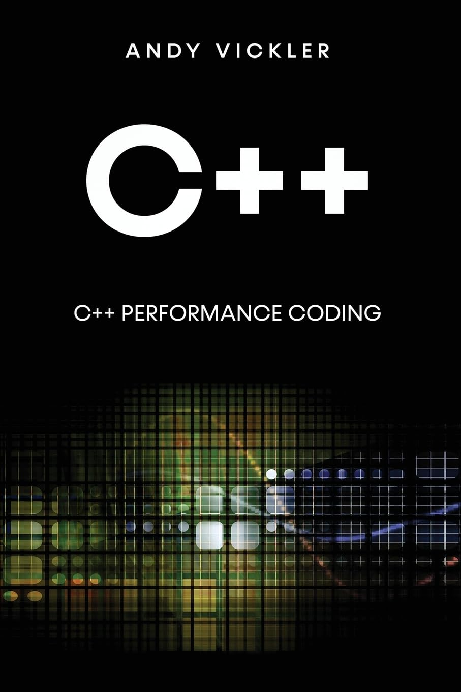 Andy Vickler | C++ Performance Coding | Ein Buch über C++-Performance-Optimierung