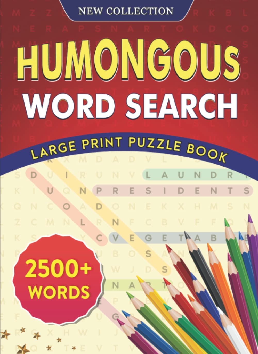 Humongous Word Search Large Print: 2500+ Words | A New Collection of Challenging Word-find Puzzles with a huge range of fun topics for Teens, Adults & ... Boredom & Stress Relief (Wordsearch Book)