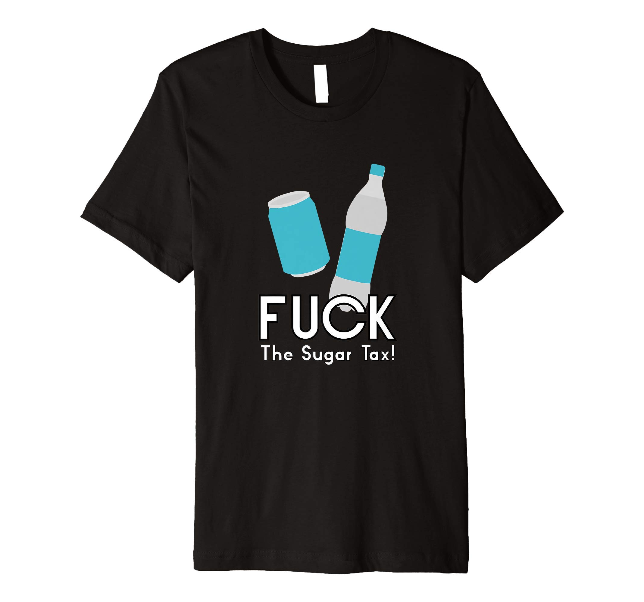 Fuck The Sugar Tax! Premium T-Shirt