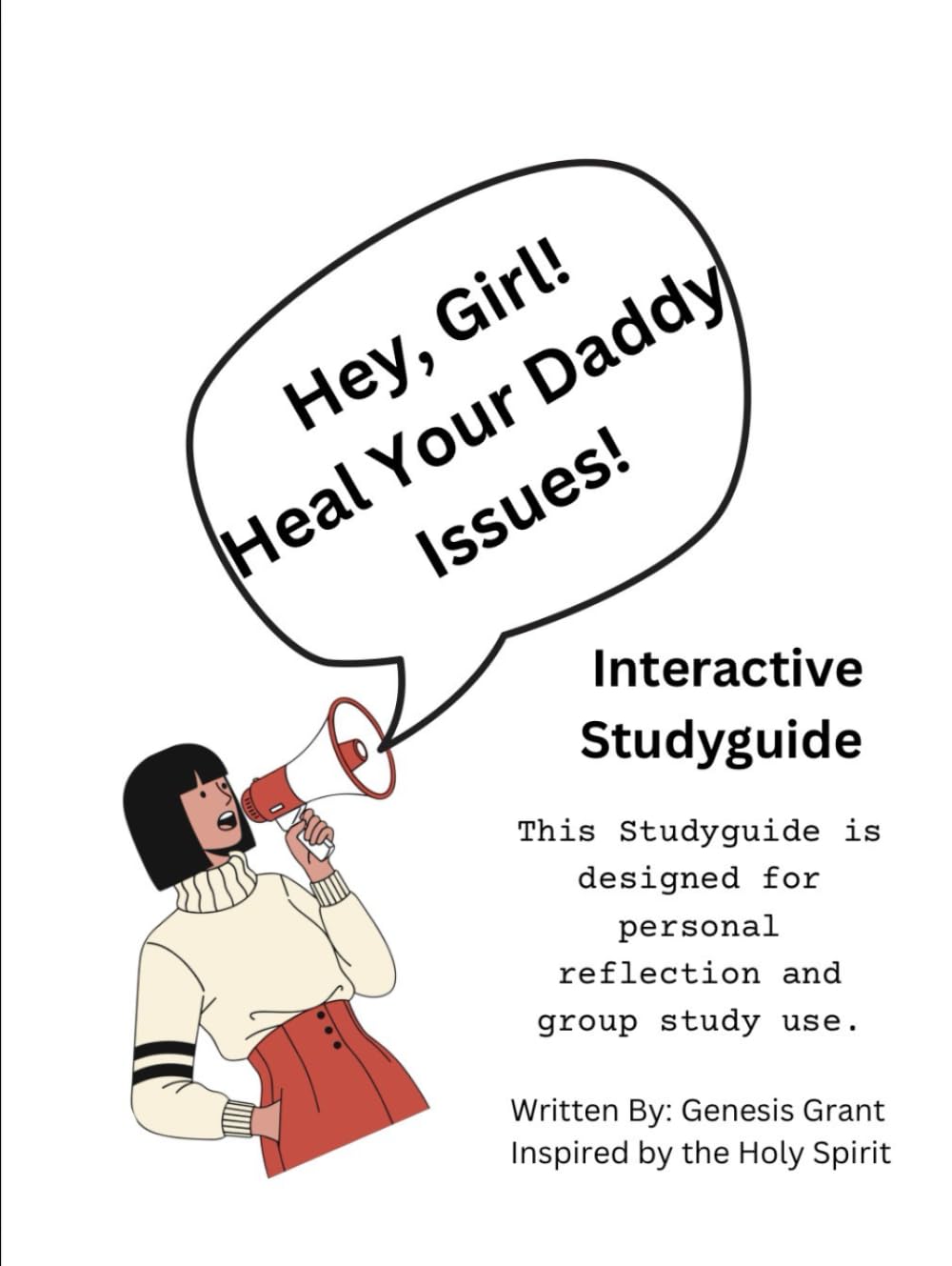 Hey Girl Heal Your Daddy Issues: Interactive Studyguide