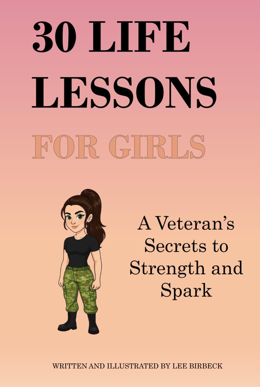 30 Life Lessons for Girls: Empowering Values and Inspiring Stories for Raising Confident, Kind, and Resilient Girls (The Life Lesson Collection)