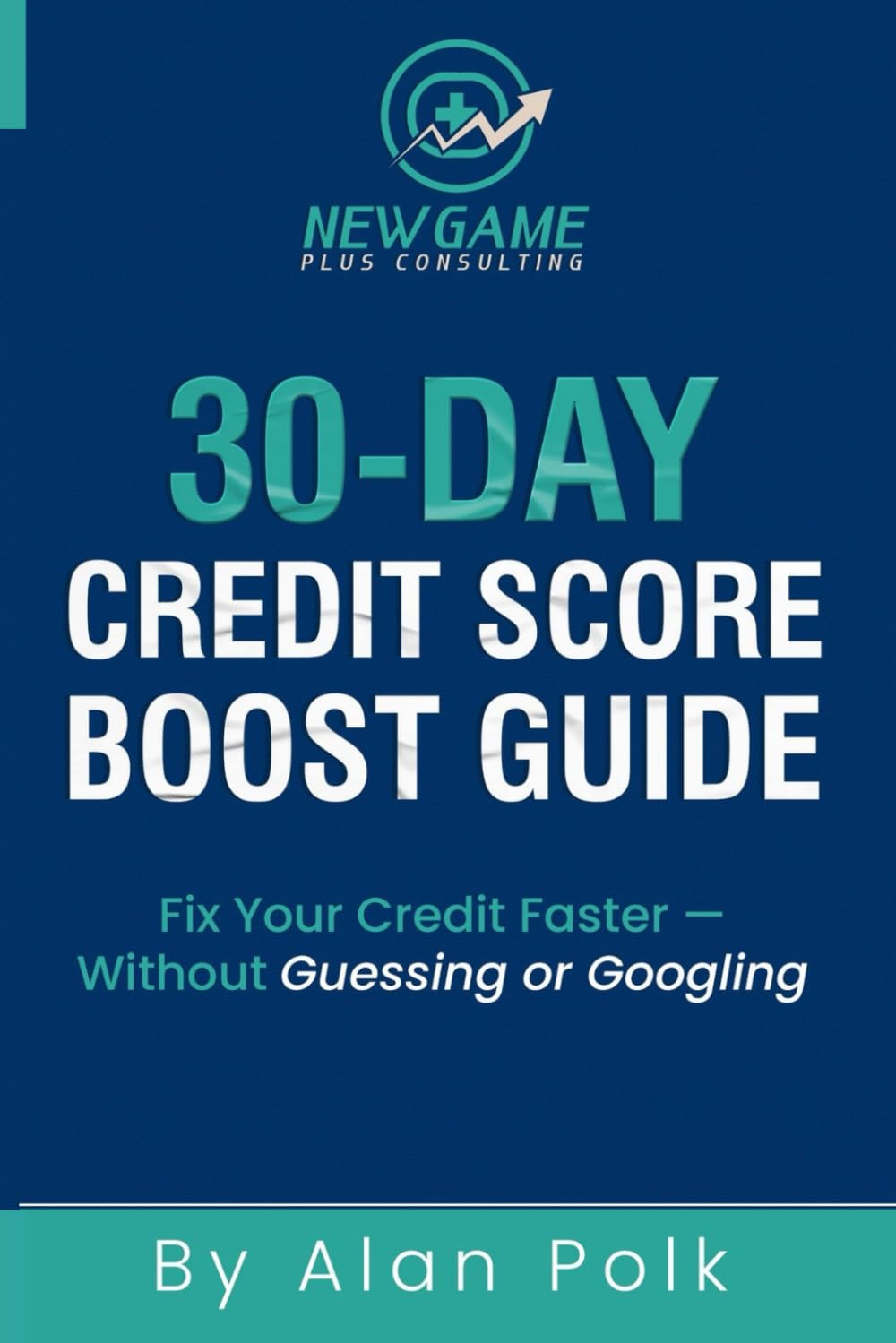 30 Day Credit Score Boost Guide