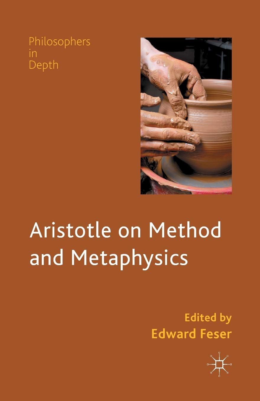 Aristotle on Method and Metaphysics (Philosophers in Depth)