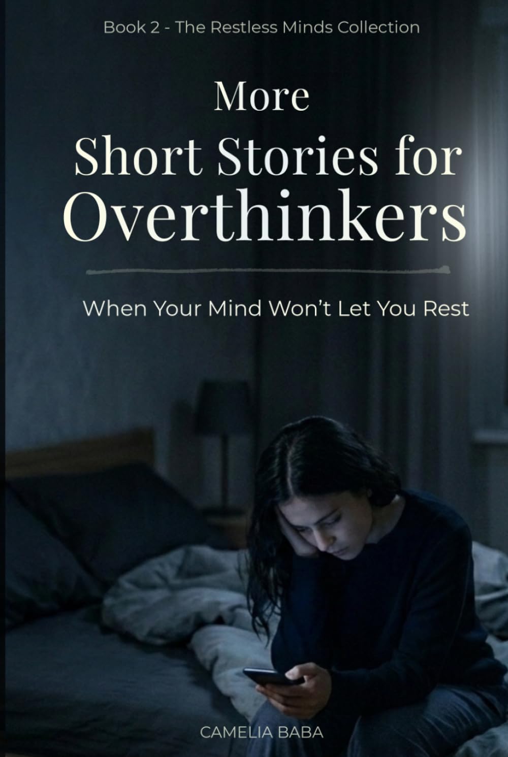 More Short Stories for Overthinkers: Short Stories About Anxiety, Intrusive Thoughts, and a Mind That Won’t Rest (The Restless Minds Series)