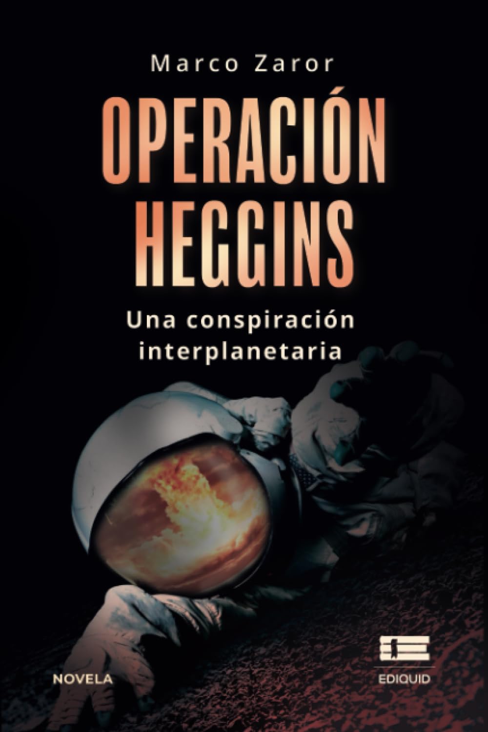 Operación Heggins: Una conspiración interplanetaria (Spanish Edition)