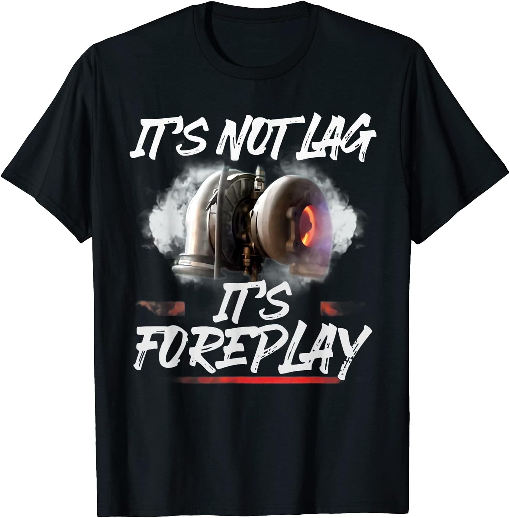 Funny Car Racing Turbo Lovers Clothing & GiftsCar Racing Turbo It's Not Lag It's Foreplay Funny Drifting T-Shirt