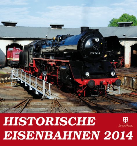 Historische Eisenbahnen 2014 Historische Eisenbahnen 2014