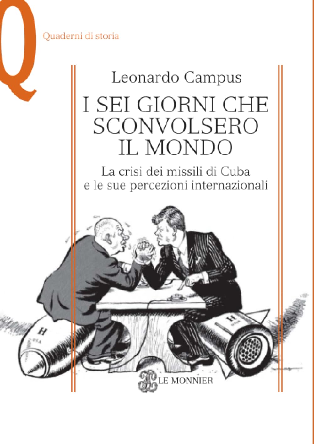 I sei giorni che sconvolsero il mondo: La crisi dei missili di Cuba e le sue percezioni internazionali