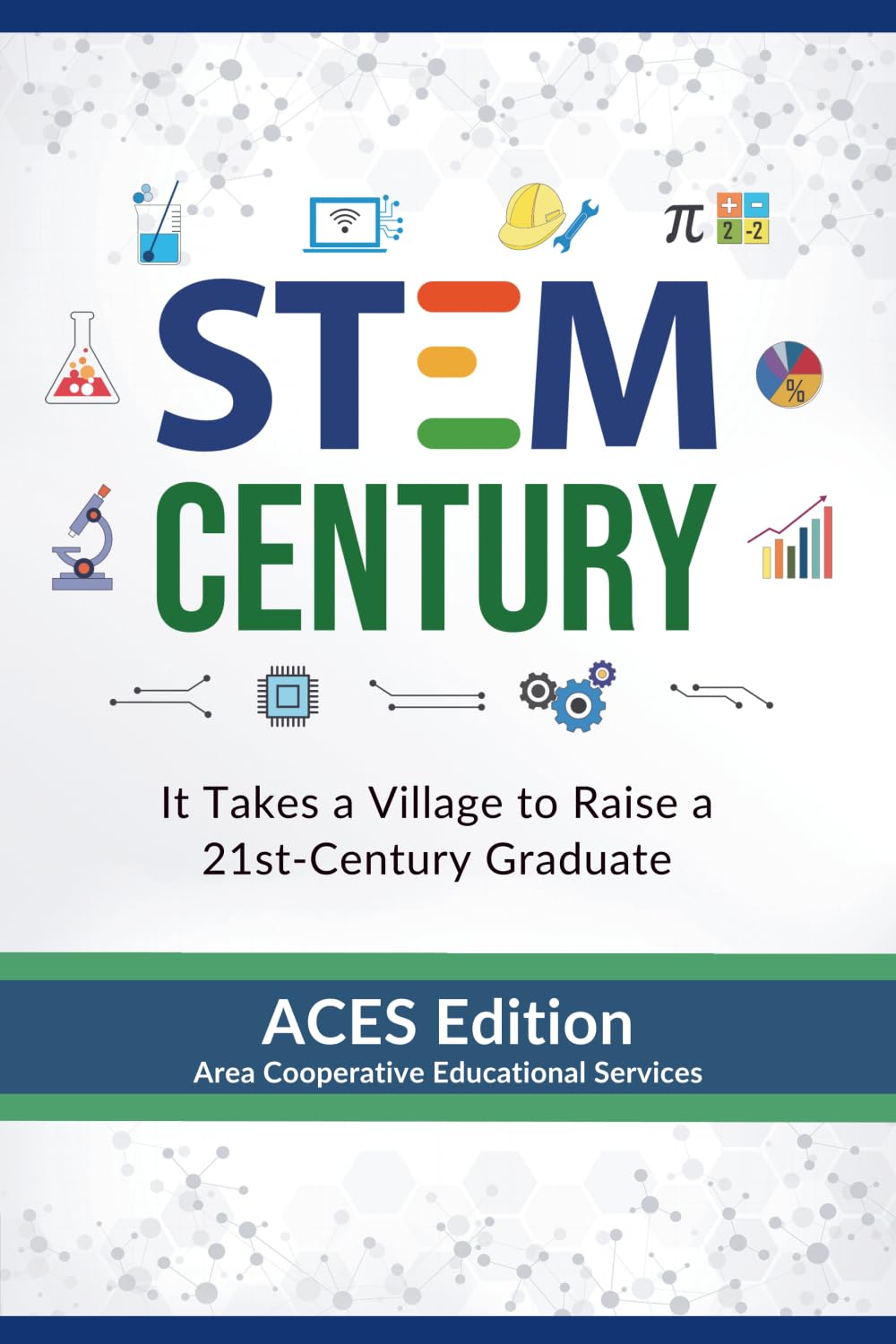 STEM Century: It Takes a Village to Raise a 21st Century Graduate, ACES Edition