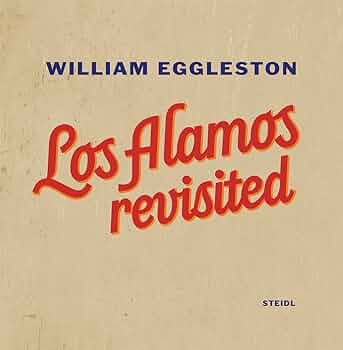 洋書 William Eggleston Los Alamos revisited Amazon | Los Alamos Revisited | Eggleston, William, Holborn