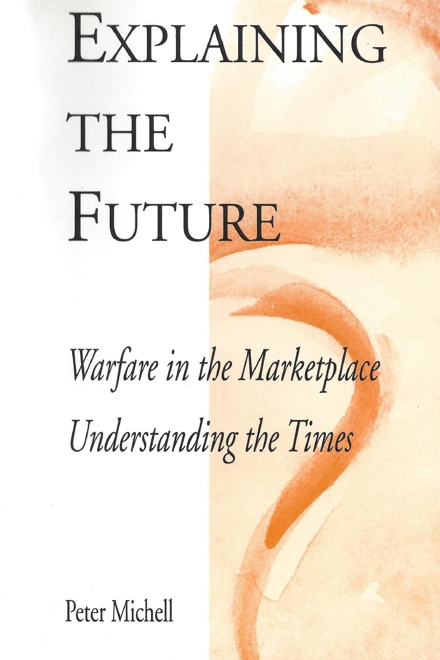 Explaining the future: Warfare in the marketplace