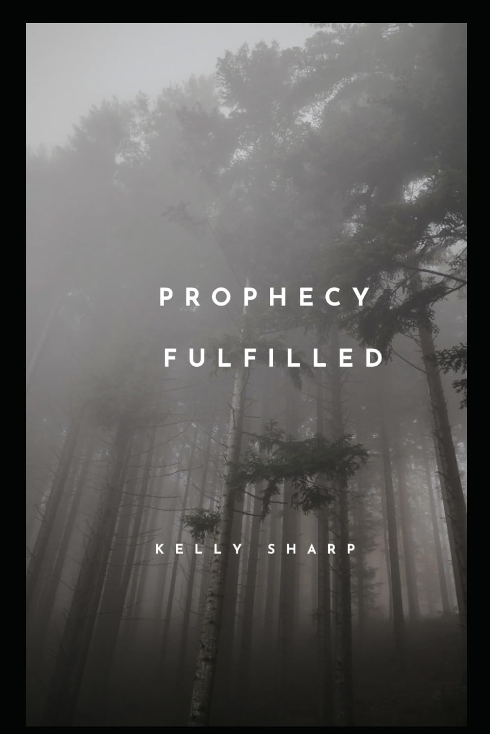 Prophecy Fulfilled (Forsaken Humanity Series)