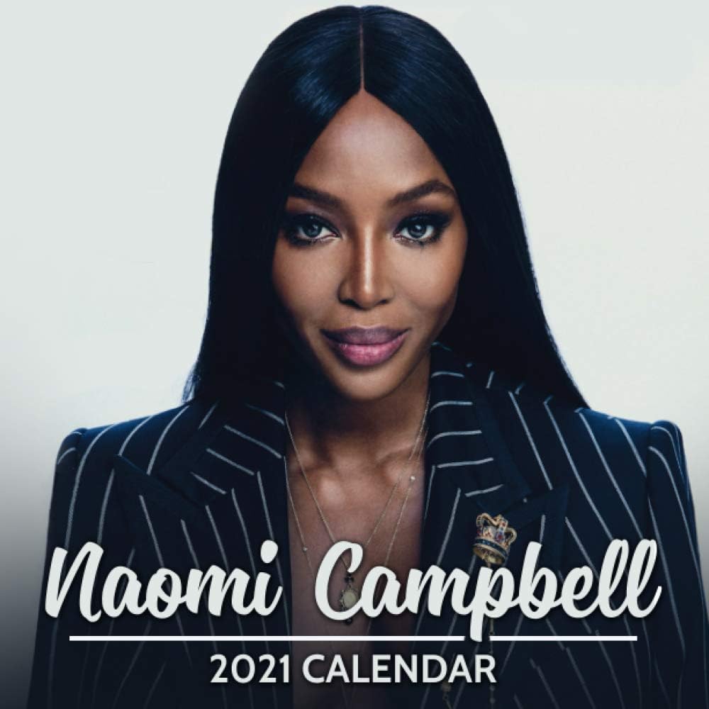 Naomi Campbell 2021 Calendar: 2021: Weekly-Monthly-Yearly Calendar with Naomi Campbell