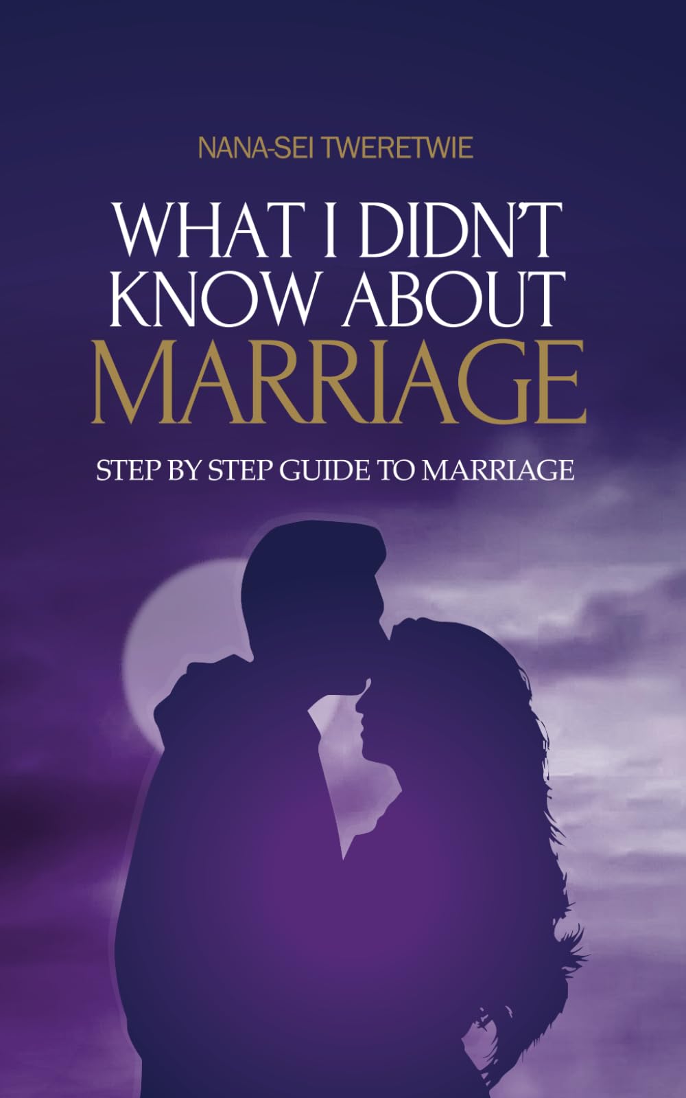 WHAT I DIDN'T KNOW ABOUT MARRIAGE