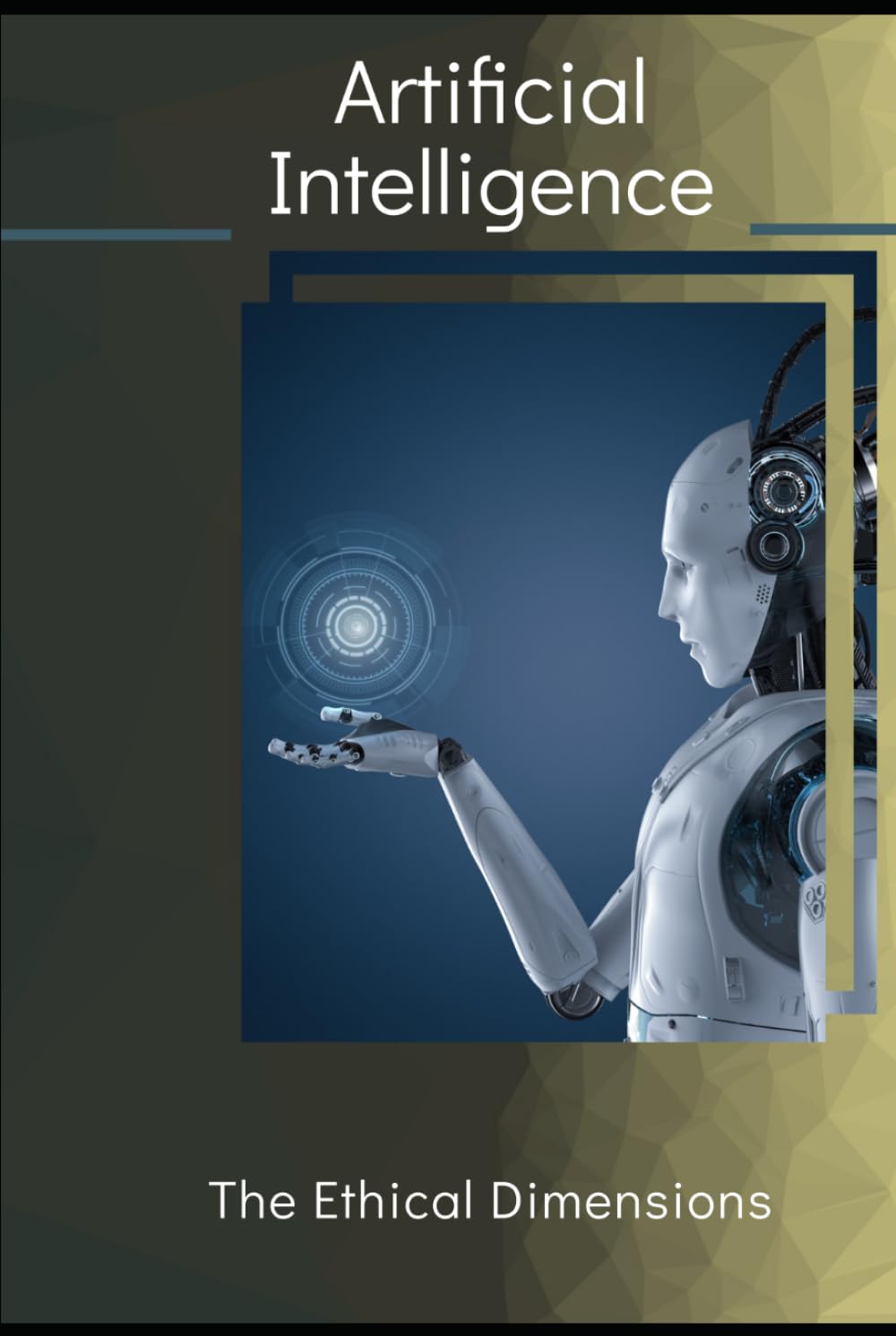 Artificial Intelligence: The Ethical Dimensions