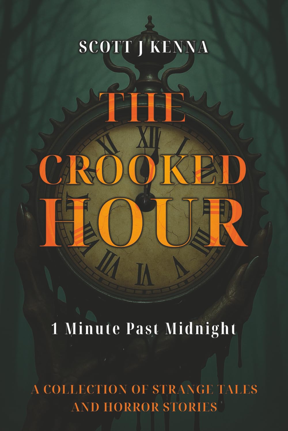The Crooked Hour – 1 Minute Past Midnight: A Collection of Strange Tales and Horror Stories