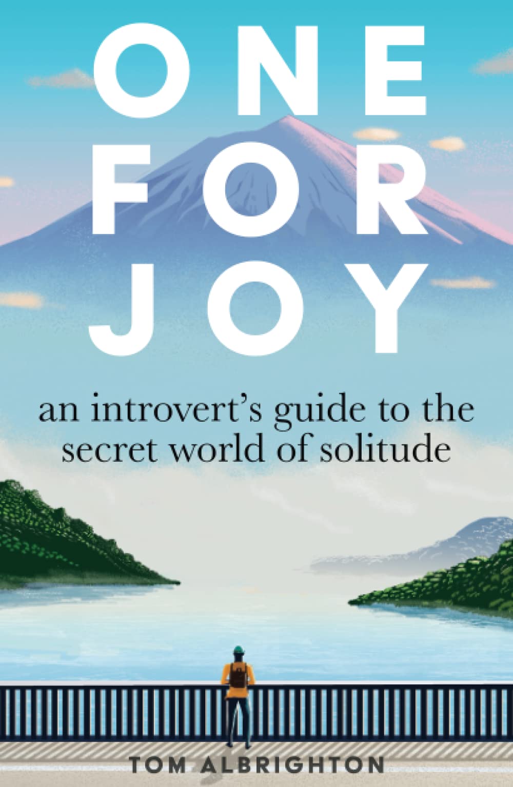 One for Joy: An introvert's guide to the secret world of solitude