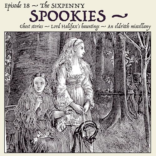 5.18: Choked by the fingers of a chain-rattling corpse! &mdash; Haunted by a child&rsquo;s ghost? &mdash; The clergyman&rsquo;s unpleasant pupil. (Segment 4 &mdash; The &ldquo;Sixpenny Spookies.&rdquo;)
