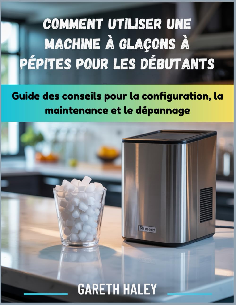 Comment utiliser une machine à glaçons à pépites pour les débutants: Guide des conseils pour la configuration, la maintenance et le dépannage