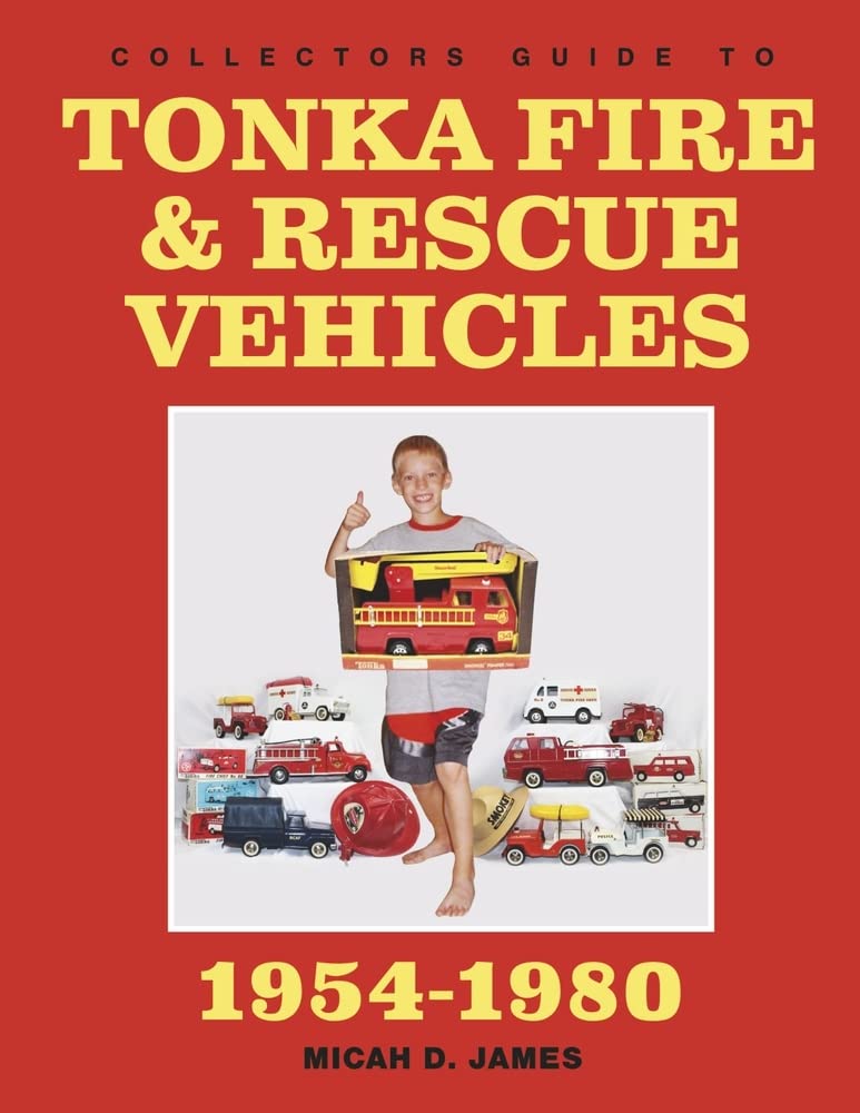Collectors Guide to Tonka Fire & Rescue Vehicles      Paperback – December 5, 2022