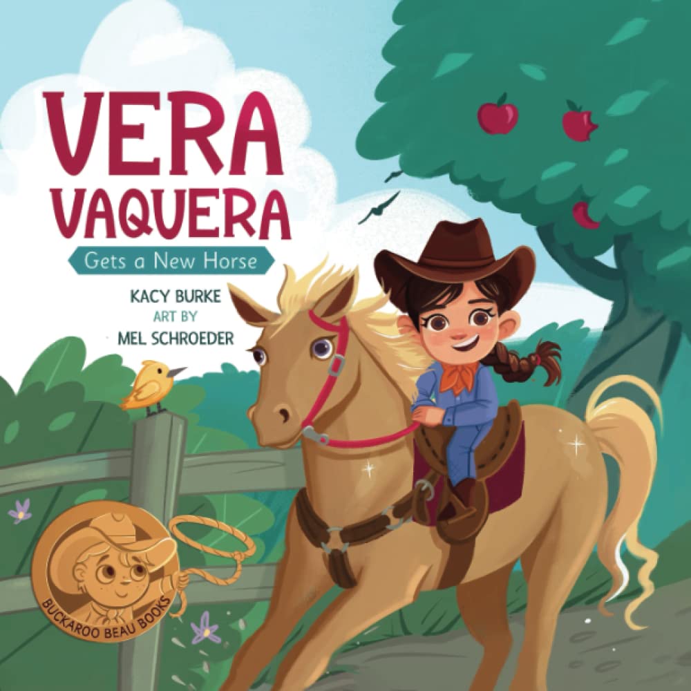 Vera Vaquera Gets a New Horse (Buckaroo Beau Books)