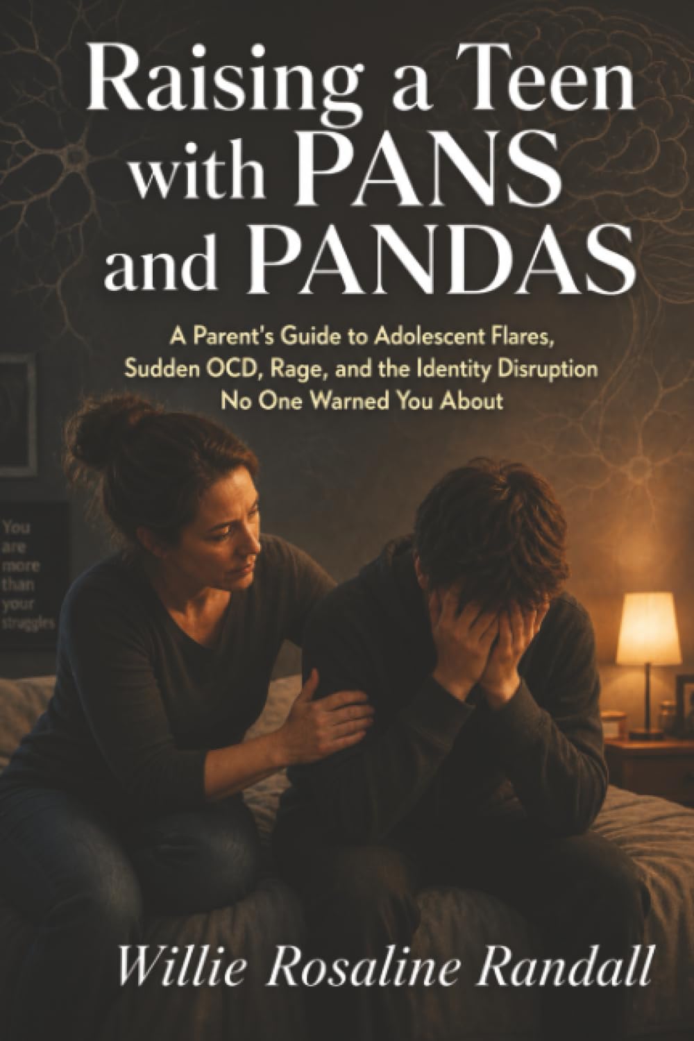 Raising a Teen with PANS and PANDAS: A Parent's Guide to Adolescent Flares, Sudden OCD, Rage, and the Identity Disruption No One Warned You About