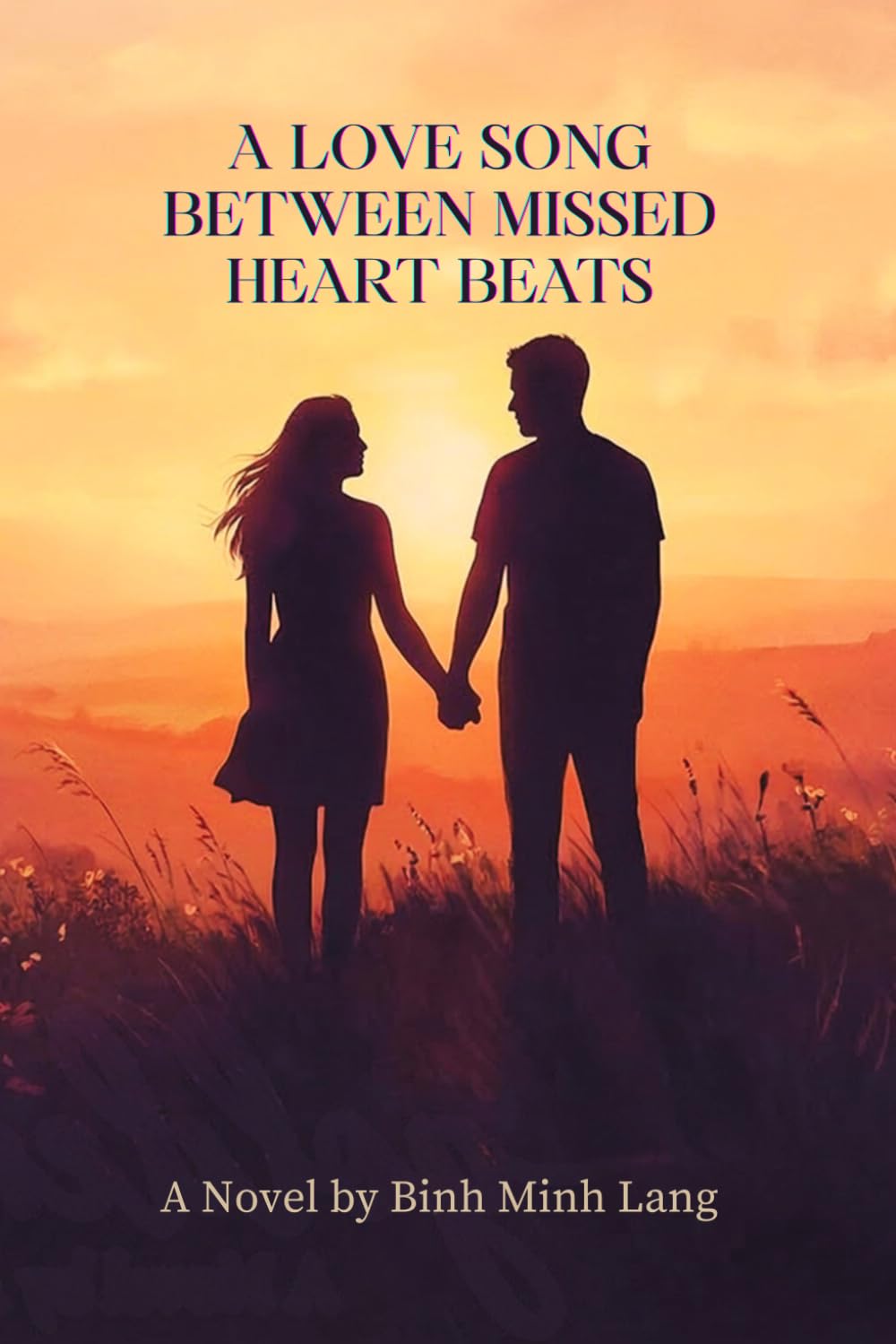 A Love Song Between Missed Heartbeats: A story about timing, love, and second chances