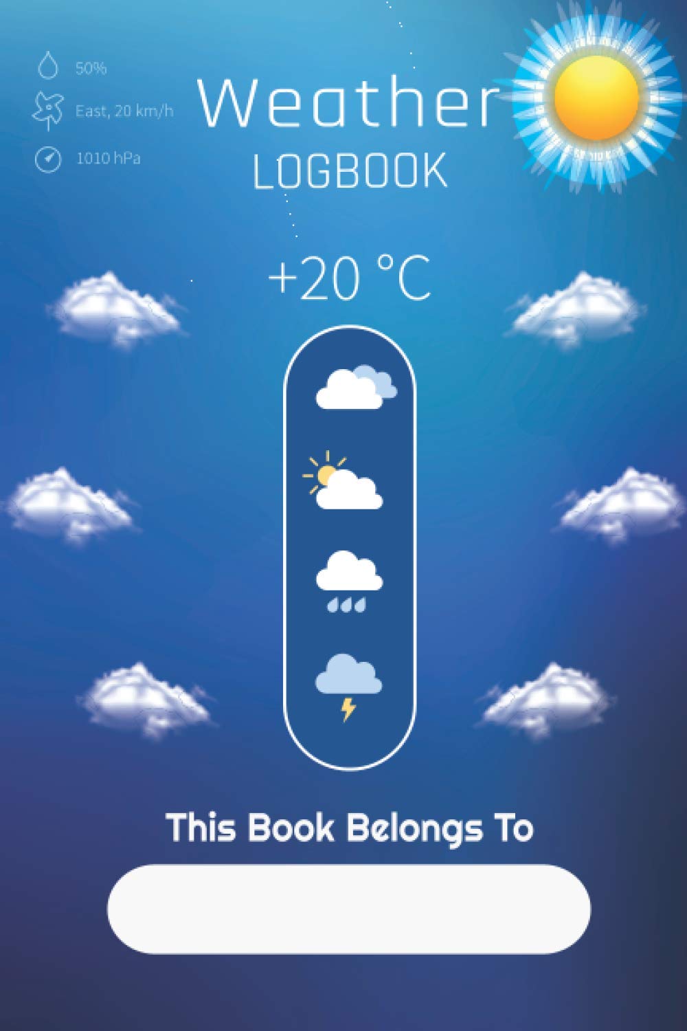 Weather Log Book: Weather Log Book For Kids - All Seasons Weather Tracker Journal - Future Meteorologist Gifts For Kids Teens Weather Forecaster