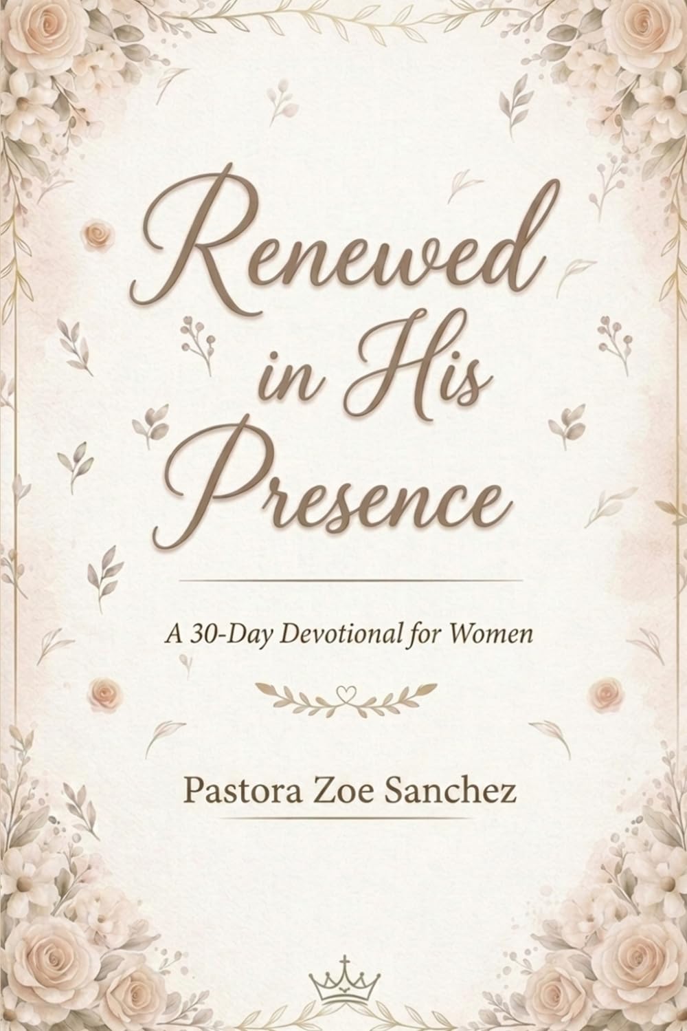 Renewed in His Presence: A 30-day Devotional for Women