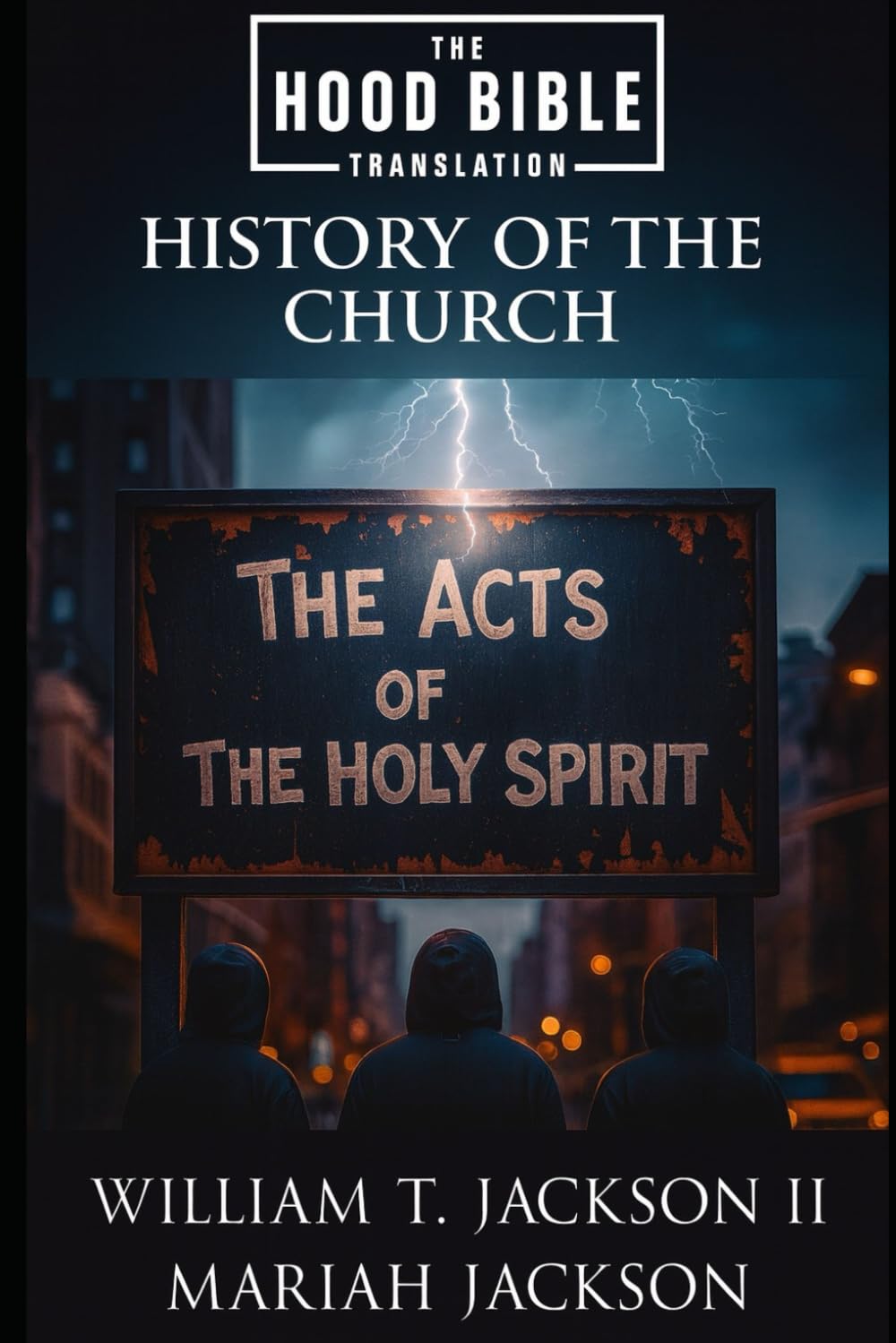 The Hood Bible Translation: The Acts of the Holy Spirit