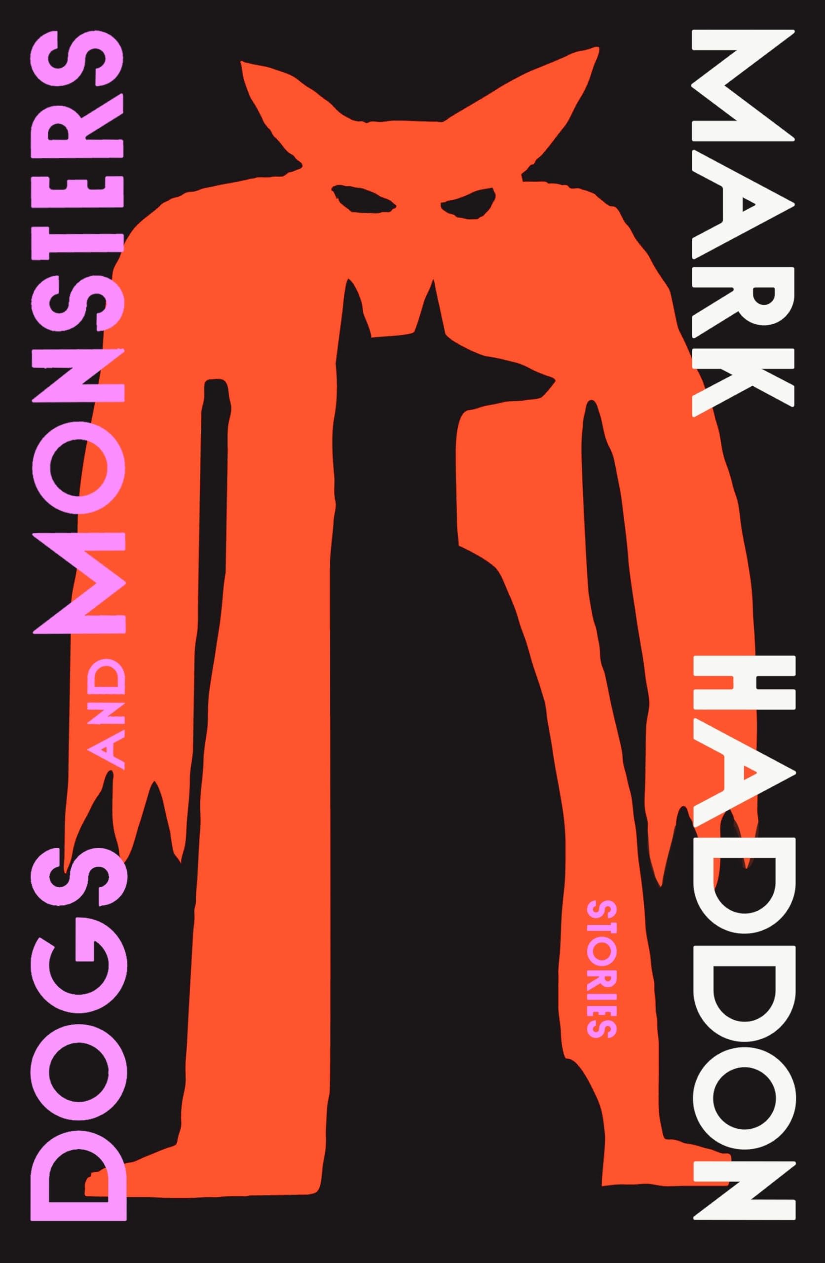 Dogs and Monsters by Mark Haddon (Hardback Book)