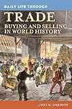 Daily Life through Trade: Buying and Selling in World History