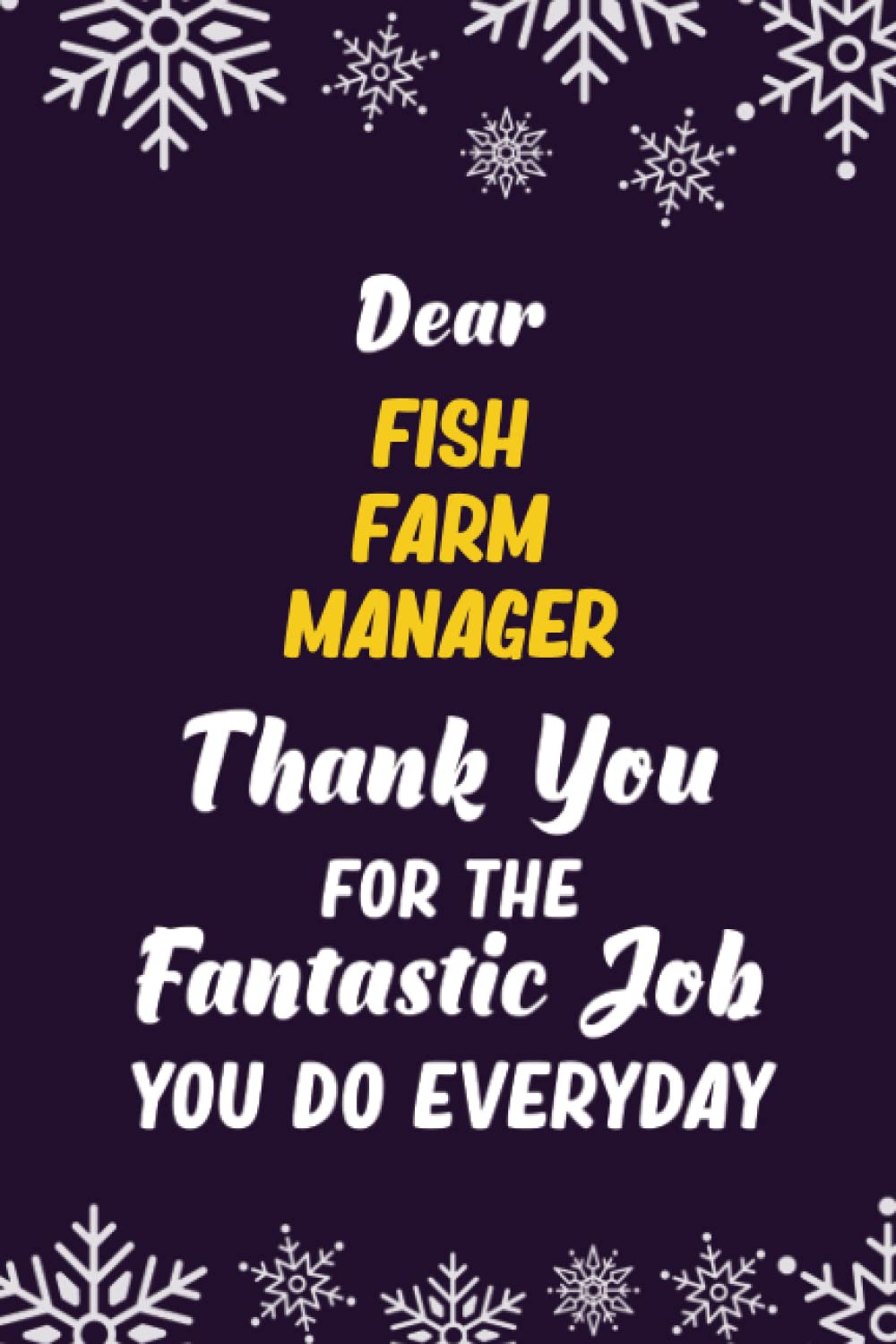 Dear Fish Farm Manager Thank You For The Fantastic Job You Do Everyday: 6x9 Career Motivational Notebook 120 Pages For Employees