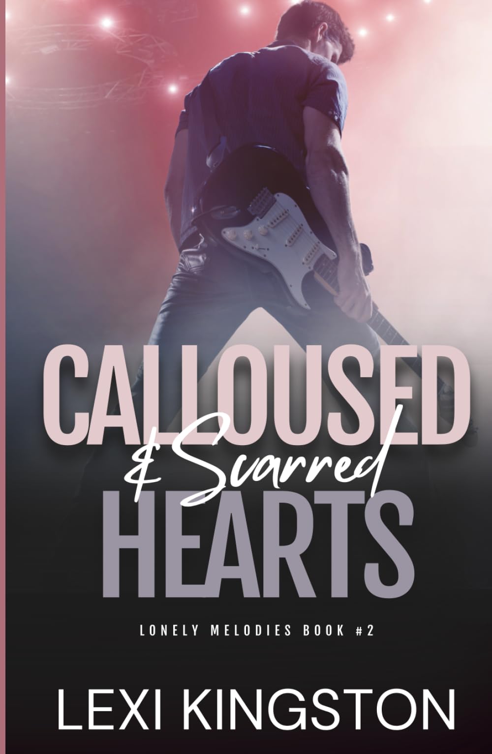 Calloused & Scarred Hearts (Lonely Melodies)