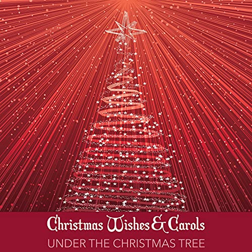 Christmas Wishes & Carols Under the Christmas Tree