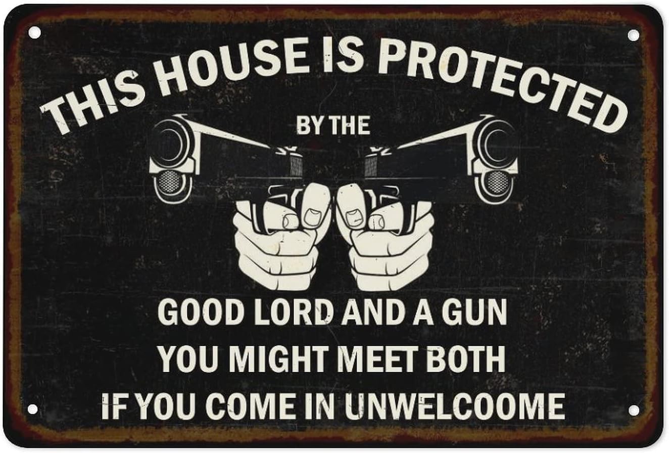 Yepyayqvk Tin Sign 751 Warning Sign, This House Is Protected By The Good Lord And A Gun You Might Meet Both If You Come In Unwelcome, Private Property Yard Metal Tin Sign Wall Decor 6X8 Inch