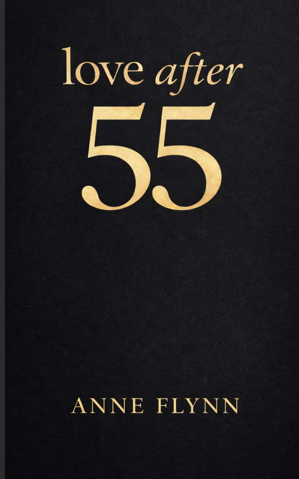 LOVE AFTER 55: A Second Chance Romance Diary: 2 (The Second Chance Diaries Series)