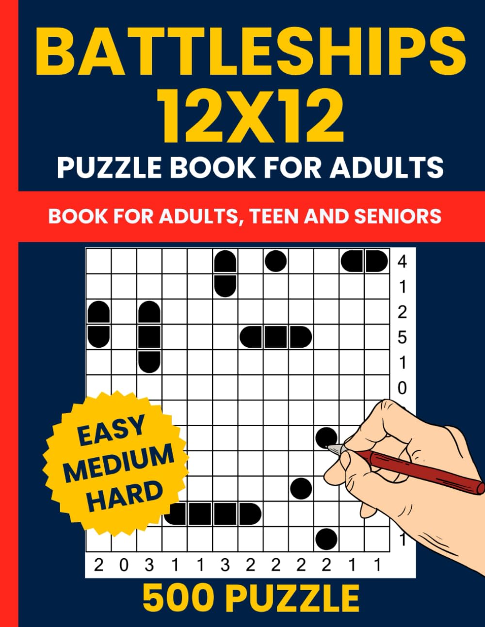 Battleships Puzzle Book for Adults - 500 Logic Puzzles (12x12 Grid, Easy to Hard): Solitaire Battleships Puzzle Book Featuring Mixed Difficulty – Logic-Based Naval Puzzles