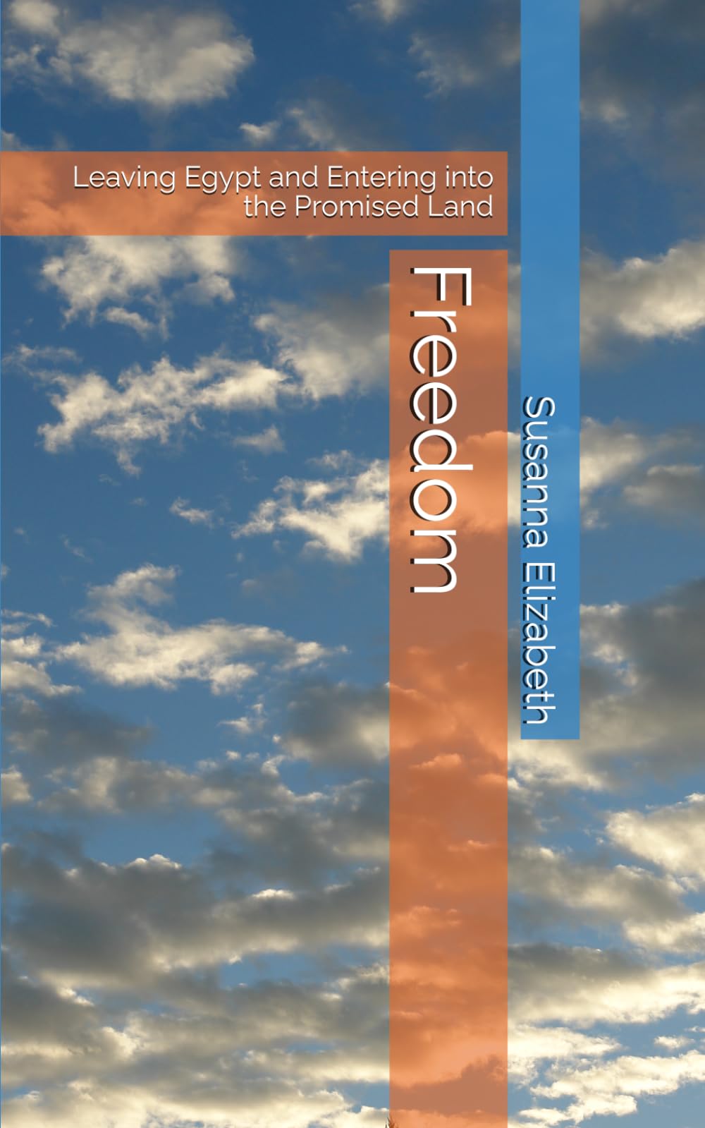 Freedom: Leaving Egypt and Entering into the Promised Land