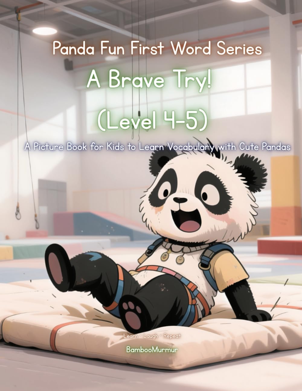 Panda Fun First Words Series: A Brave Try! (Level 4–5): A Picture Book for Kids to Learn Vocabulary with Cute Pandas: 29 (Panda Fun First Words ... Kids to Learn Vocabulary with Cute Pandas)