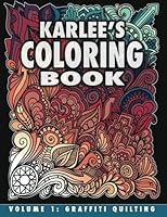 Karlee's Coloring Book Vol. 1: Graffiti Quilting: From paper to fabric and back! (Volume 1) 150291509X Book Cover