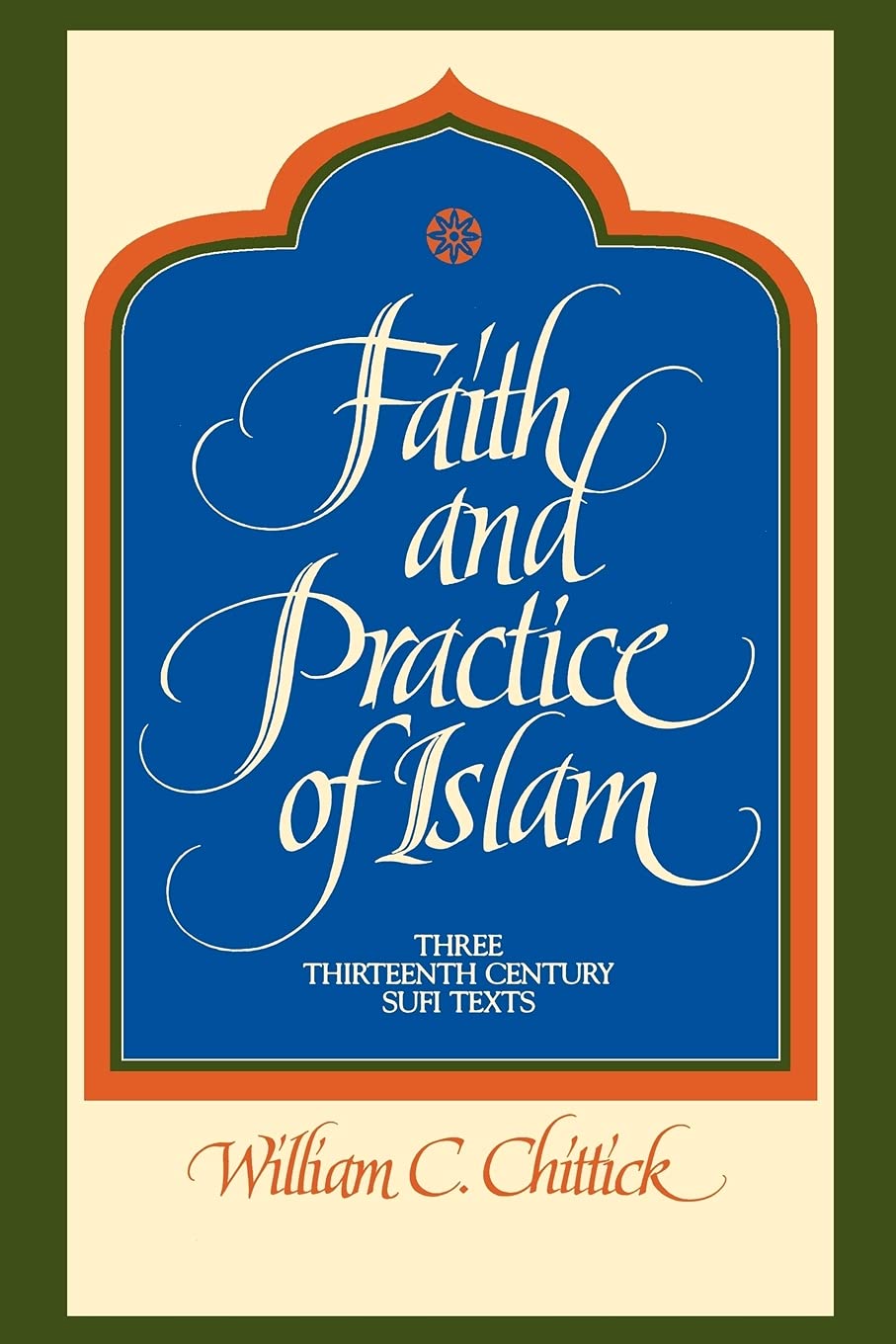 Faith and Practice of Islam: Three Thirteenth Century Sufi Texts (Suny Series in Islam)