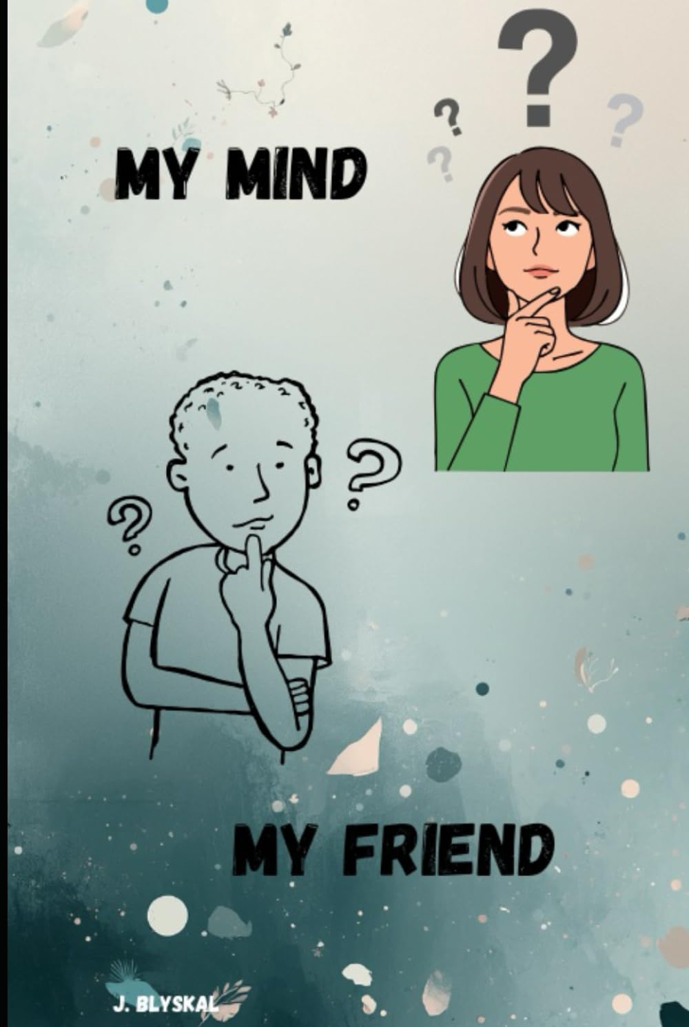 My mind My friend: You Are Not Your Thoughts