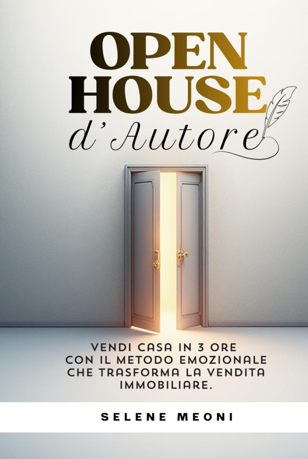 Open House d'Autore: Vendi casa in 3 ore con il metodo emozionale che trasforma la vendita immobiliare.
