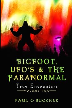 Bigfoot, UFO's and the Paranormal