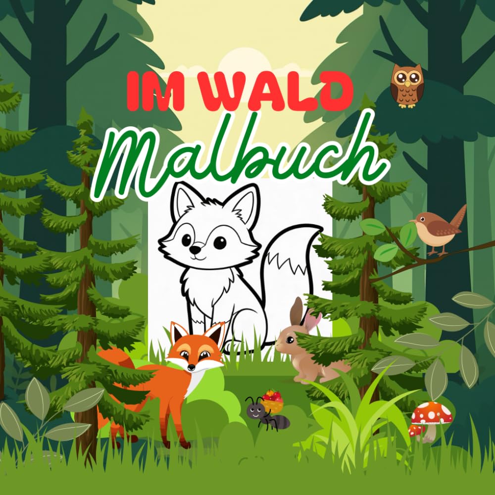 Malbuch für Kinder - Im Wald (Malbücher für Kinder von Annabelle Miller)
